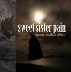 Sweet Sister Pain : The Seven Seas of Blood and Honey